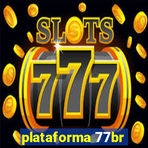 plataforma 77br